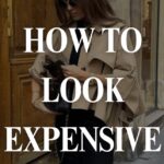 how to look expensive