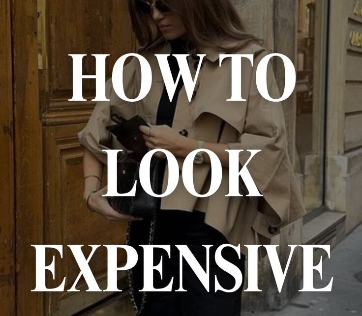 how to look expensive